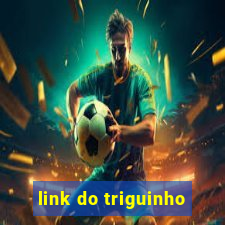 link do triguinho